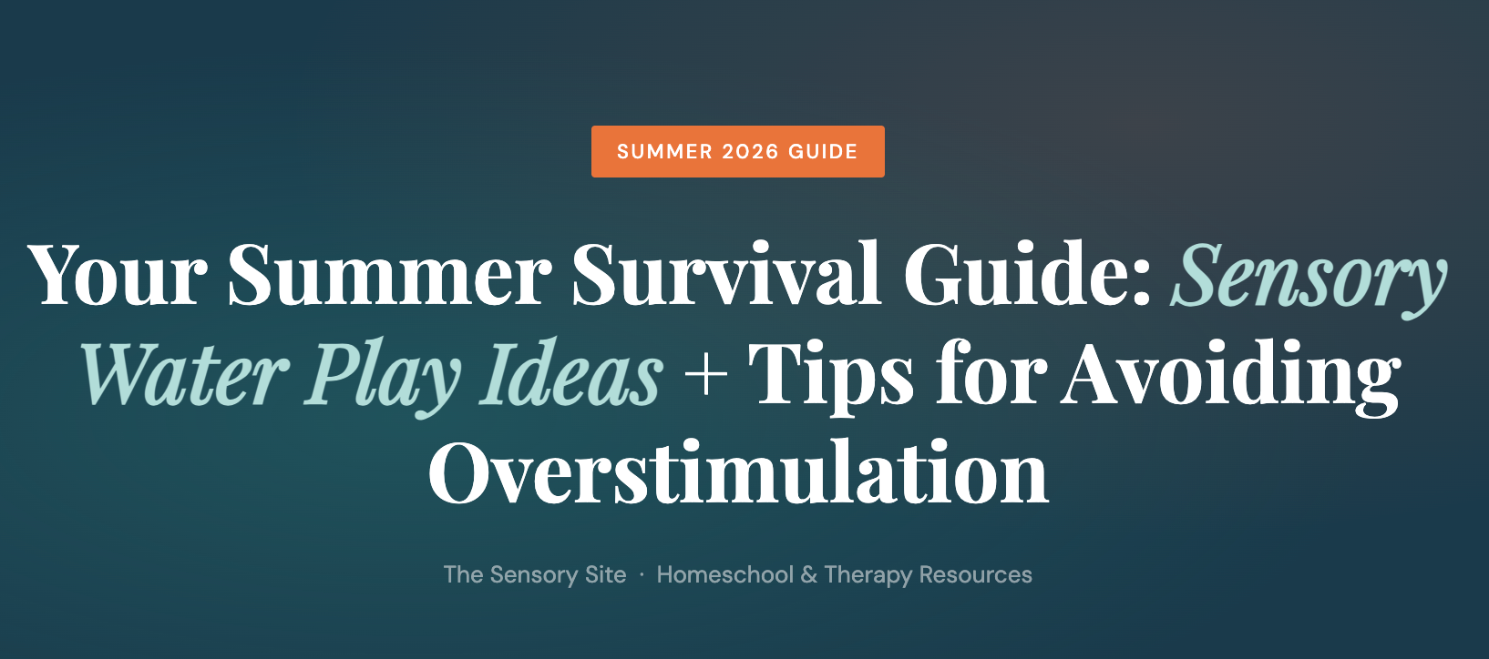 Your Summer Survival Guide: Sensory Water Play Ideas + Tips for Avoiding Overstimulation