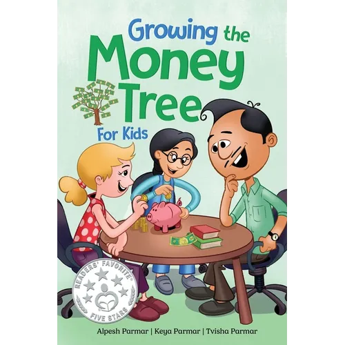 Growing the Money Tree for Kids: A Fun Guide to Investing for Ages 8-12 - Paperback