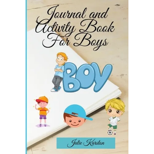 Journal and Activity Book for Boys: Activity Book for your Boy Interactive Journal and Daily Activities for Kids Journal for Mother and Son - Paperback