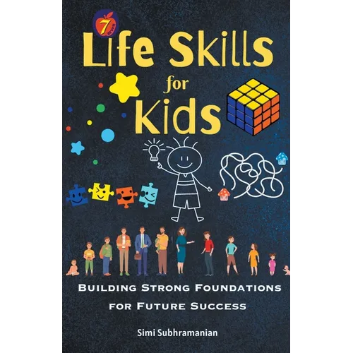 7 Life Skills for Kids: Building Strong Foundations for Future Success - Paperback