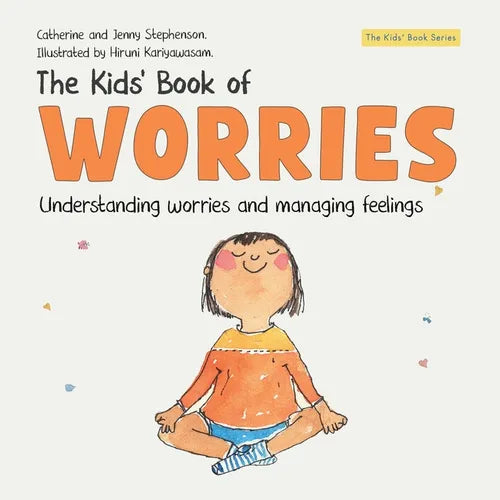 The Kids' Book of Worries: Understanding Anxiety and Managing Feelings - Paperback