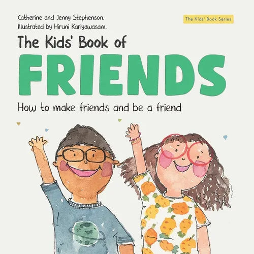 The Kids' Book of Friends. How to Make Friends and Be a Friend: How to Make Friends and Be a Friend - Paperback